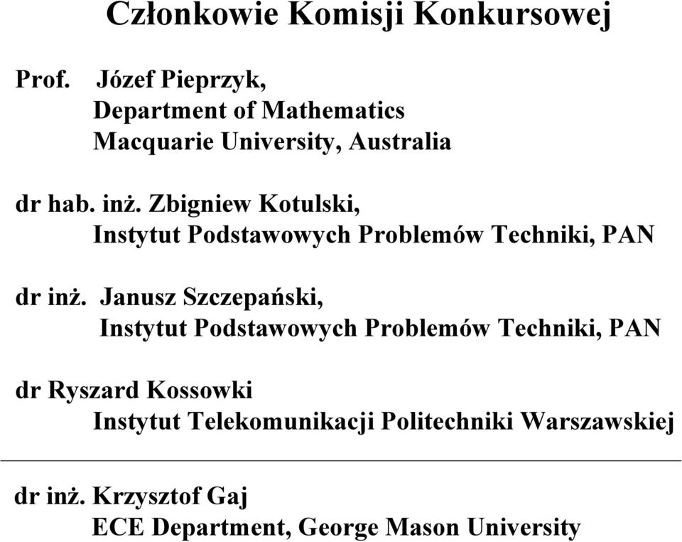 Zbigniew Kotulski, Instytut Podstawowych Problemów Techniki, PAN dr inż.