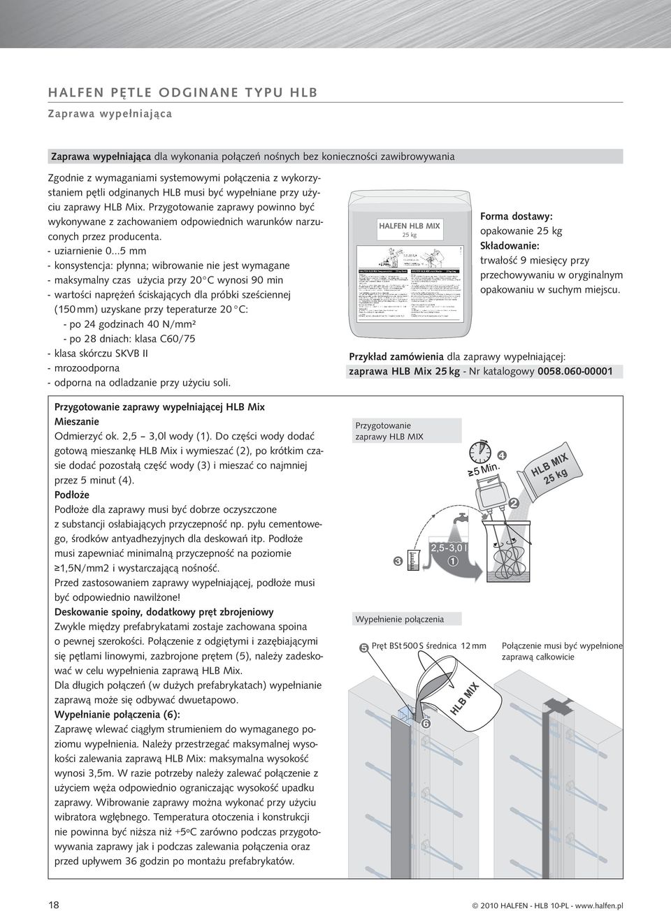 - - - - - - - uziarnienie 0 5 mm konsystencja: płynna; wibrowanie nie jest wymagane maksymalny czas użycia przy 20 C wynosi 90 min wartości naprężeń ściskających dla próbki sześciennej (150 mm)