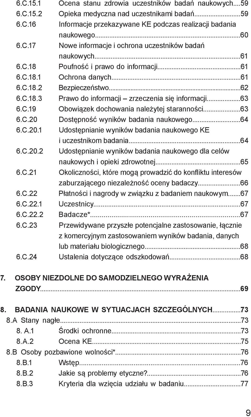 ..61 Poufność i prawo do informacji...61 Ochrona danych...61 Bezpieczeństwo...62 Prawo do informacji zrzeczenia się informacji...63 Obowiązek dochowania należytej staranności.