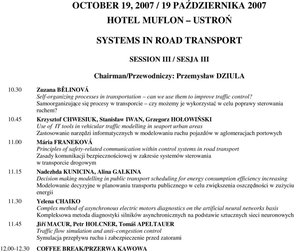 Samoorganizujące się procesy w transporcie czy możemy je wykorzystać w celu poprawy sterowania ruchem? 10.