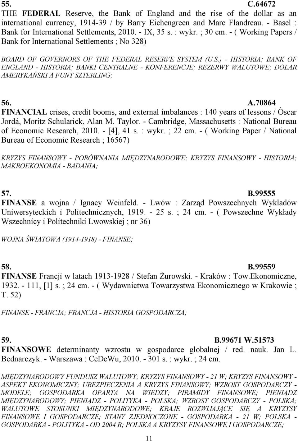 S.) - HISTORIA; BANK OF ENGLAND - HISTORIA; BANKI CENTRALNE - KONFERENCJE; REZERWY WALUTOWE; DOLAR AM