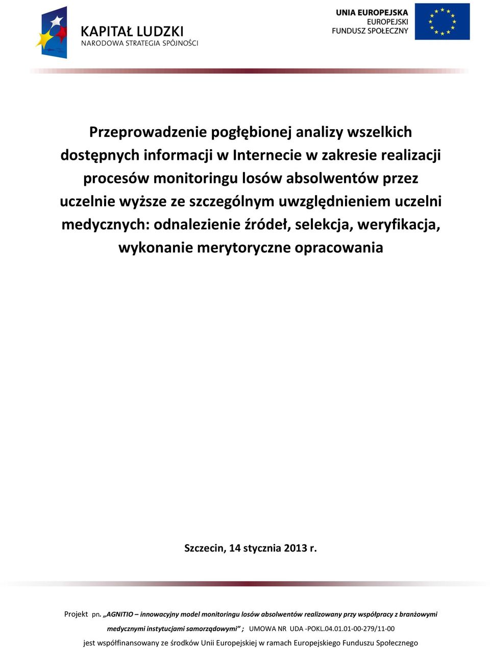 wyższe ze szczególnym uwzględnieniem uczelni medycznych: odnalezienie źródeł,