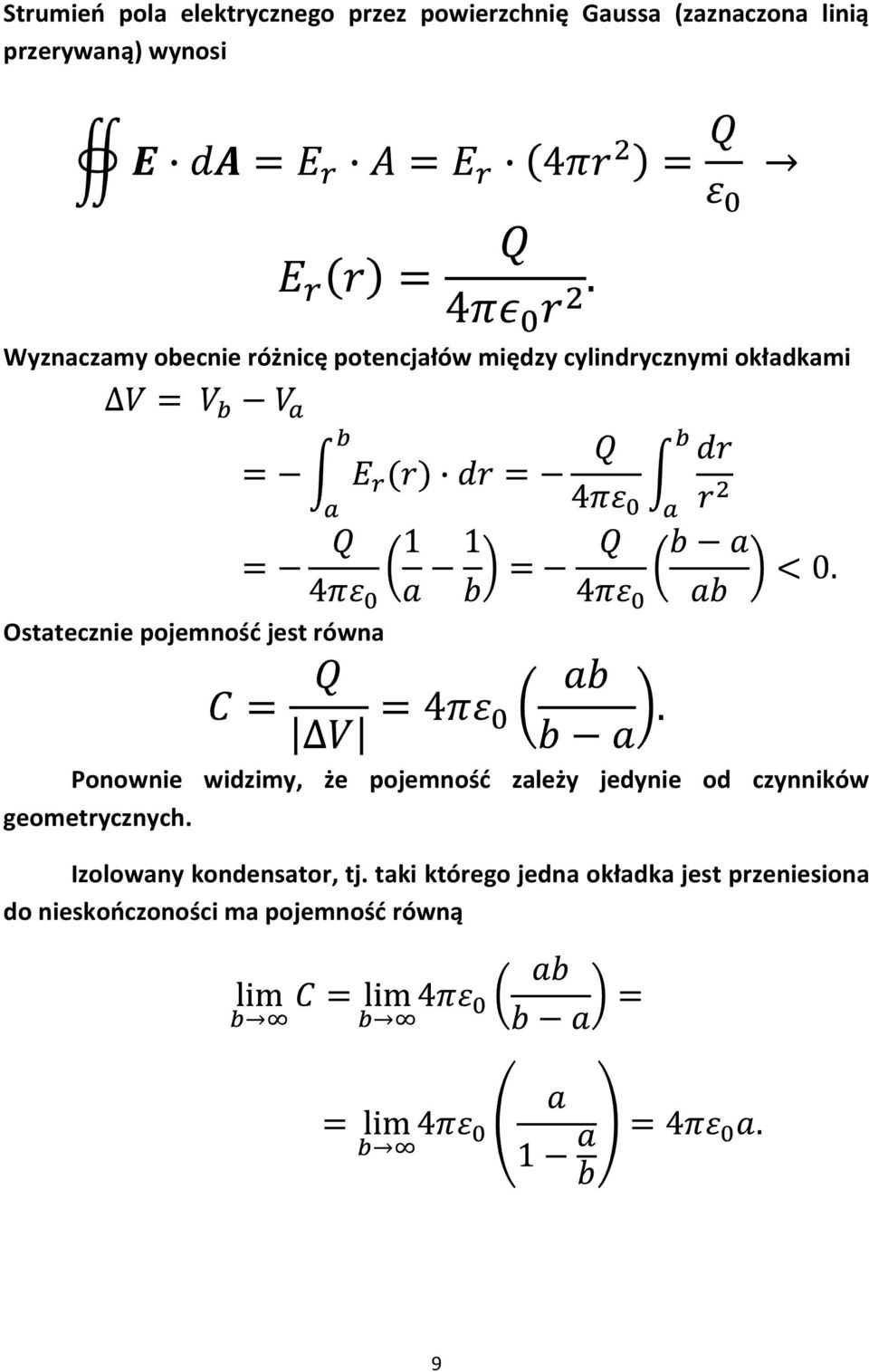 jest równa Ponownie widzimy, że pojemnośd zależy jedynie od czynników geometrycznych Izolowany