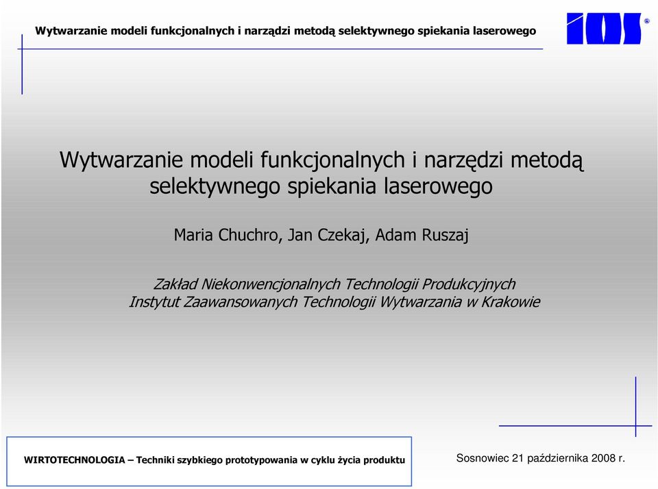 Czekaj, Adam Ruszaj Zakład Niekonwencjonalnych Technologii