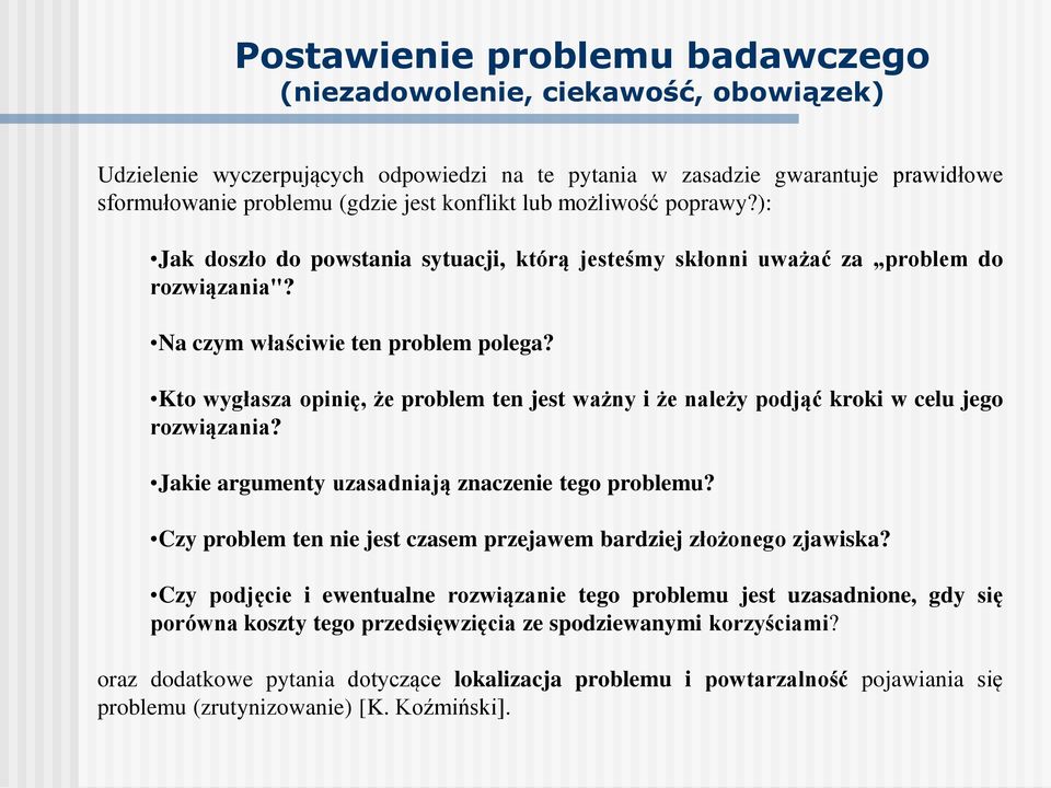 Kto wygłasza opinię, że problem ten jest ważny i że należy podjąć kroki w celu jego rozwiązania? Jakie argumenty uzasadniają znaczenie tego problemu?