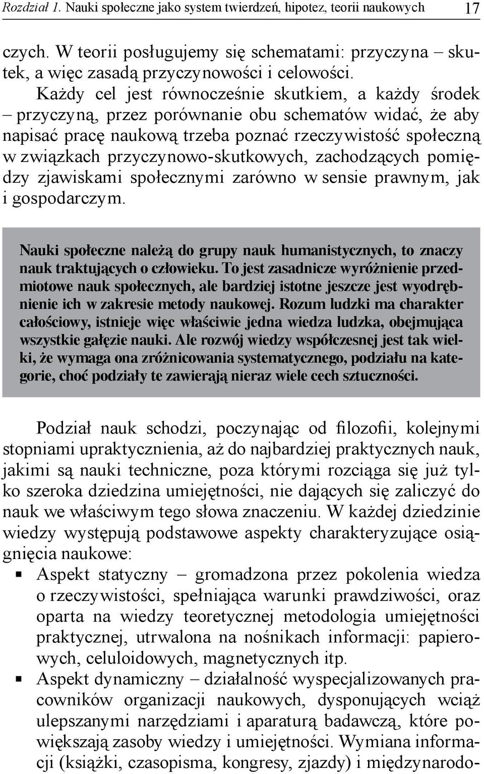 przyczynowo-skutkowych, zachodzących pomiędzy zjawiskami społecznymi zarówno w sensie prawnym, jak i gospodarczym.