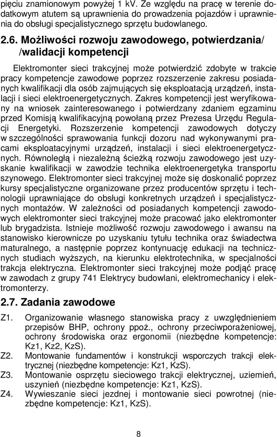 posiadanych kwalifikacji dla osób zajmujących się eksploatacją urządzeń, instalacji i sieci elektroenergetycznych.