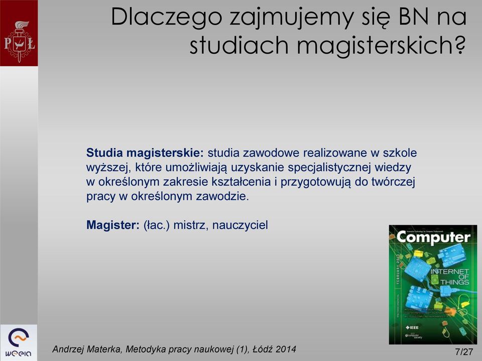 umożliwiają uzyskanie specjalistycznej wiedzy w określonym zakresie