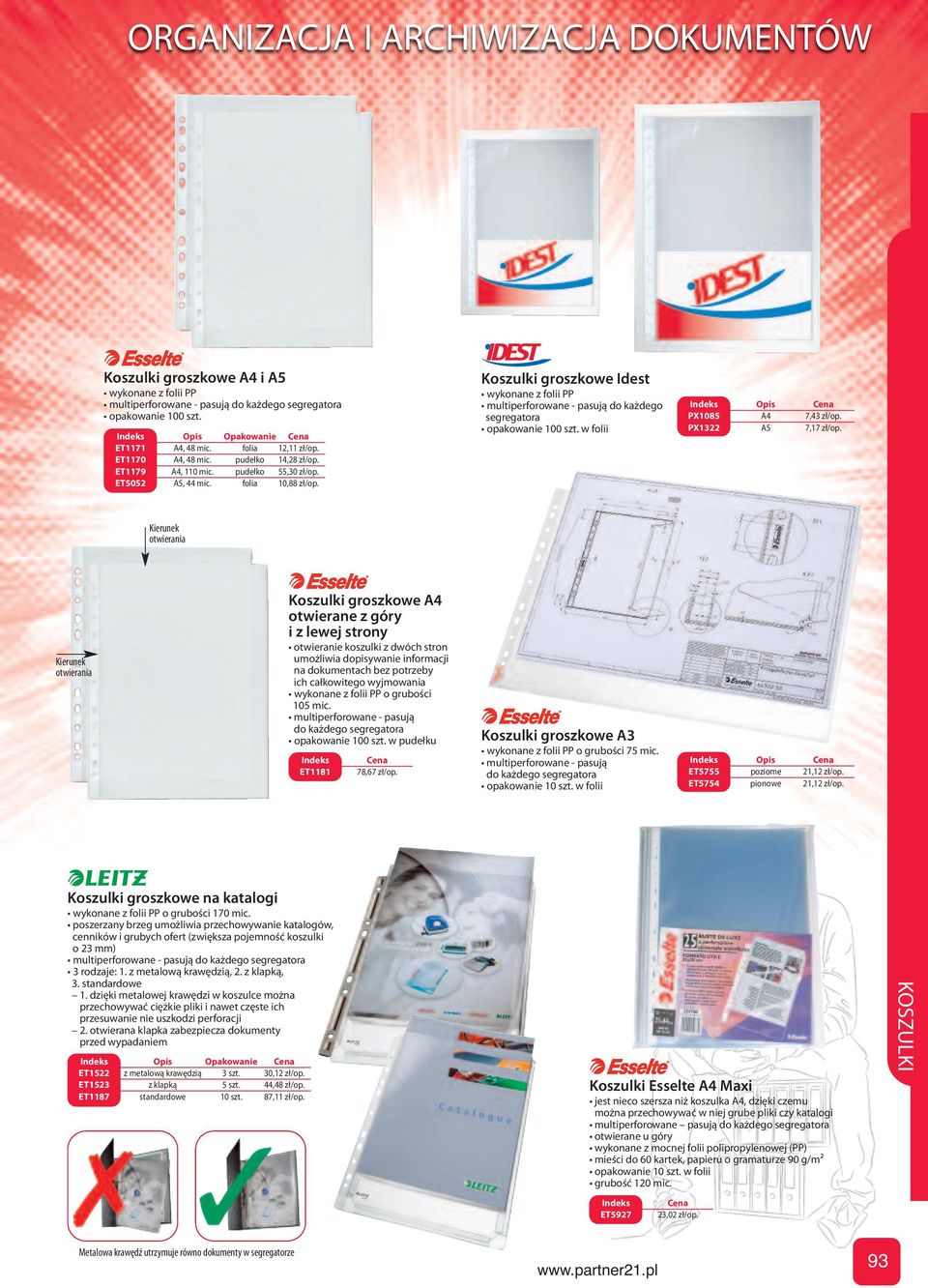 Koszulki groszkowe Idest wykonane z folii PP multiperforowane - pasują do każdego segregatora opakowanie 100 szt. w folii Opis PX1085 A4 7,43 zł/op. PX1322 A5 7,17 zł/op.