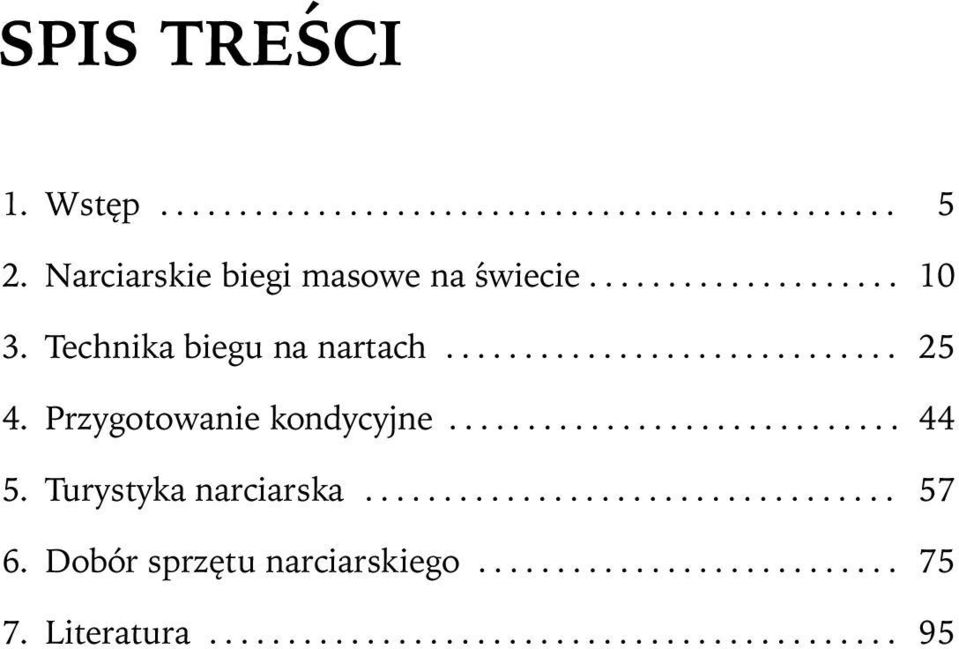 Technika biegu na nartach : : : : : : : : : : : : : : : : : : : : : : : : : : : : : 25 4.