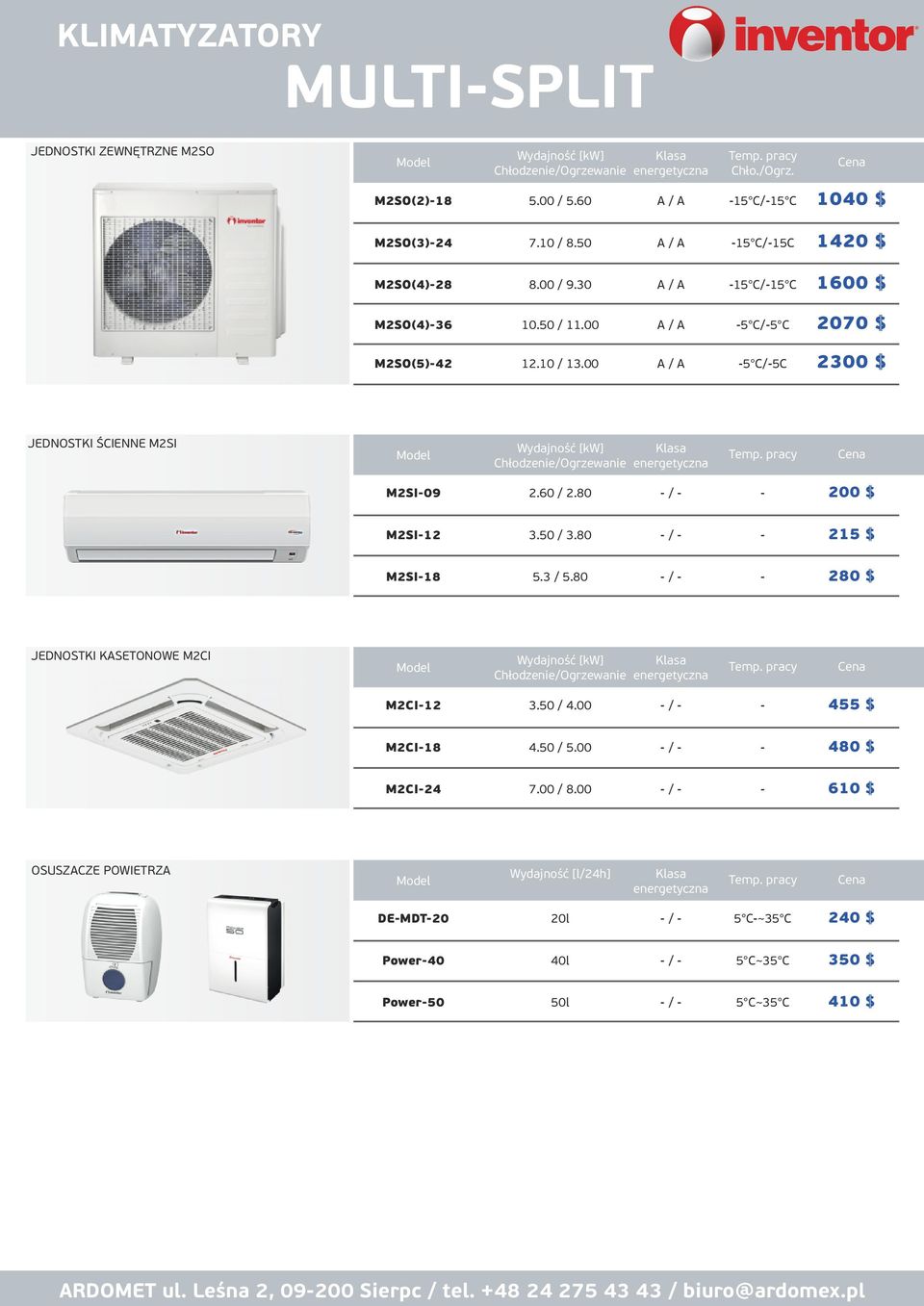 00 5 C/5C 2300 $ M2SI09 2.60 / 2.80 200 $ M2SI12 3.50 / 3.80 215 $ M2SI18 5.3 / 5.80 280 $ M2CI12 3.50 / 4.00 455 $ M2CI18 4.50 / 5.00 480 $ M2CI24 7.