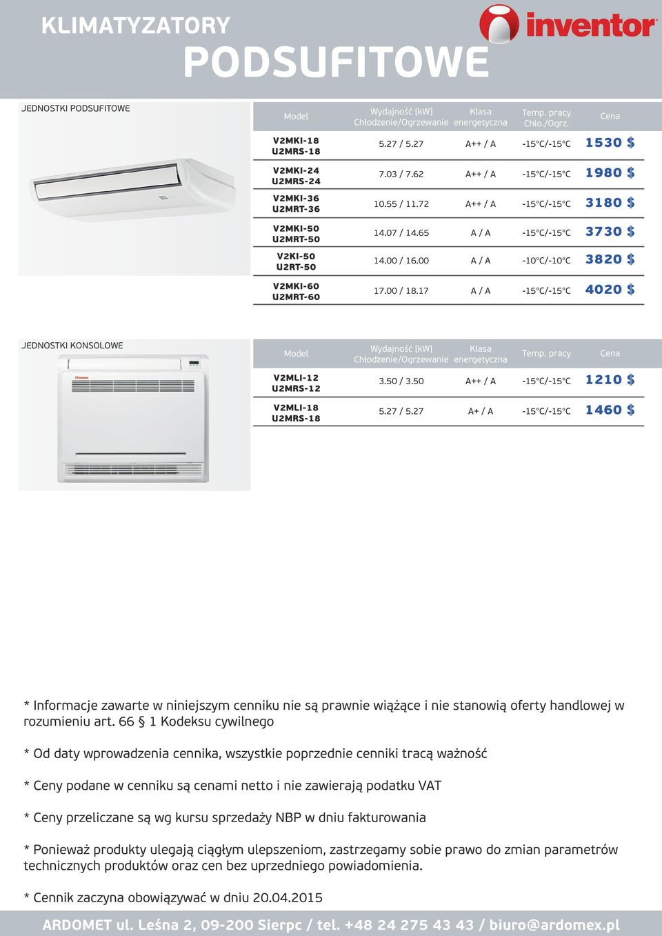 50 1210 $ V2MLI18 U2MRS18 1460 $ * Informacje zawarte w niniejszym cenniku nie są prawnie wiążące i nie stanowią oferty handlowej w rozumieniu art.