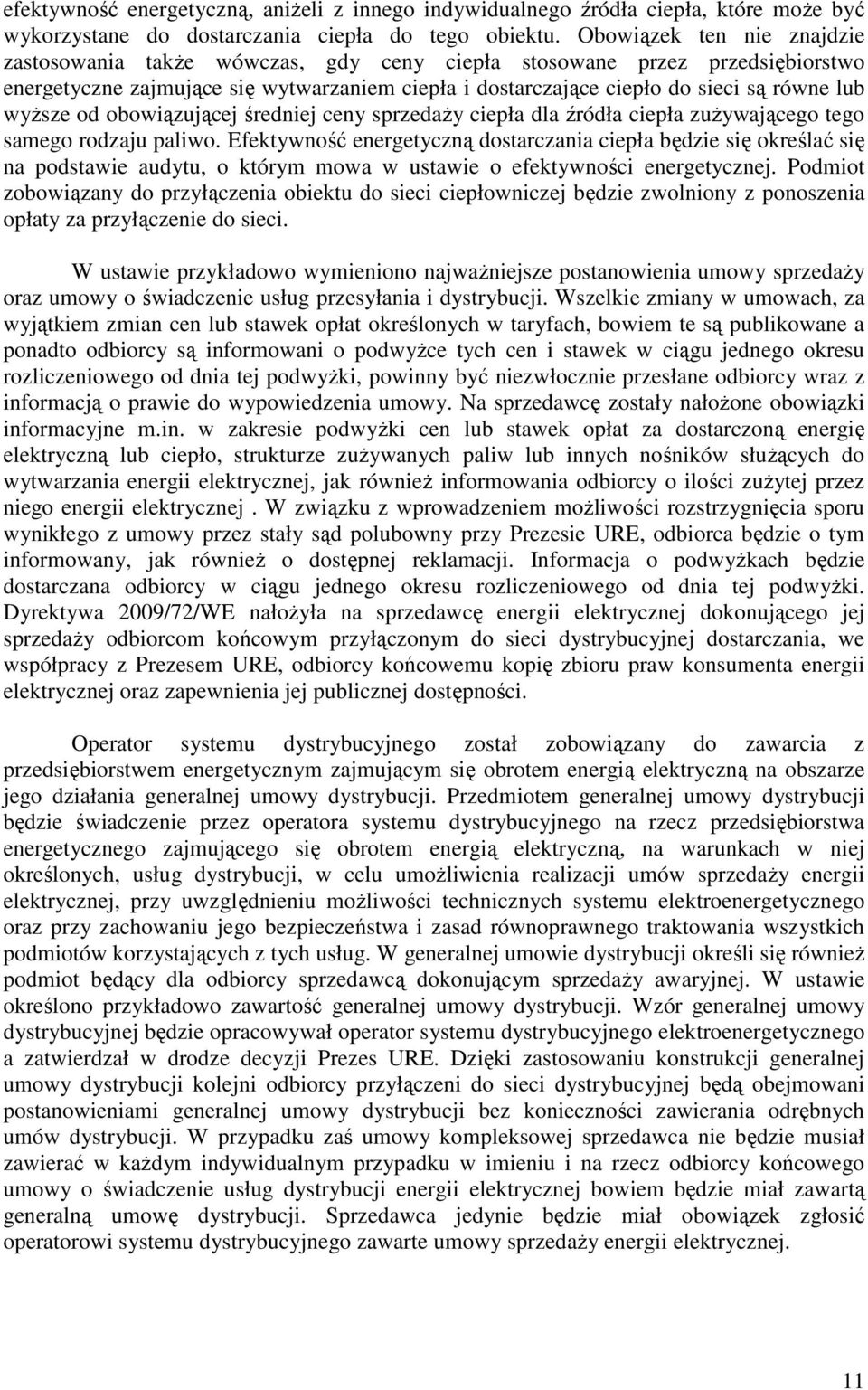 wyŝsze od obowiązującej średniej ceny sprzedaŝy ciepła dla źródła ciepła zuŝywającego tego samego rodzaju paliwo.