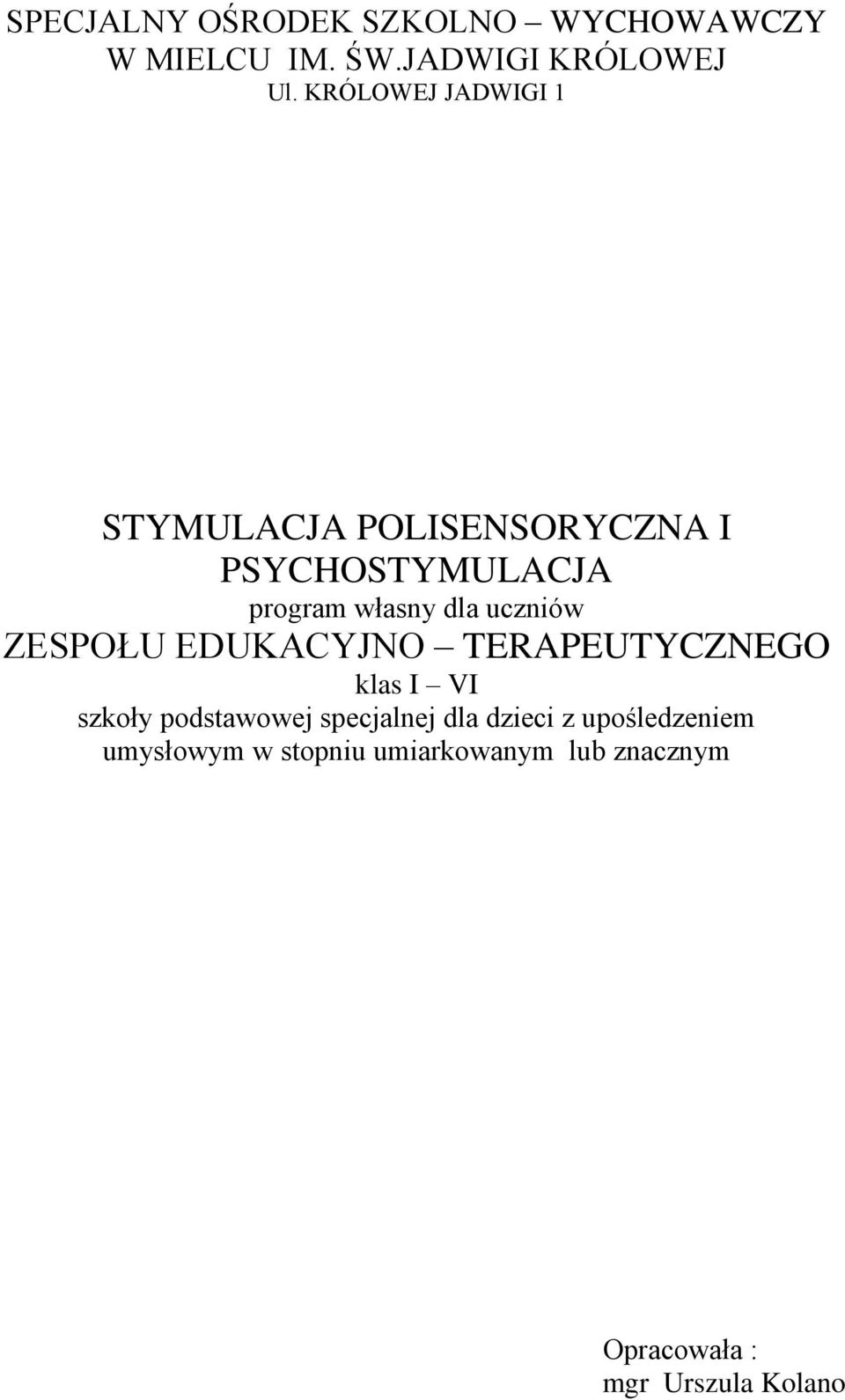 uczniów ZESPOŁU EDUKACYJNO TERAPEUTYCZNEGO klas I VI szkoły podstawowej specjalnej dla