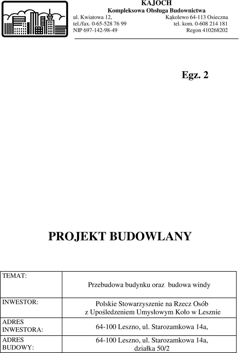 2 PROJEKT BUDOWLANY TEMAT: Przebudow budynku orz budow windy INWESTOR: Polskie Stowrzyszenie n Rzecz