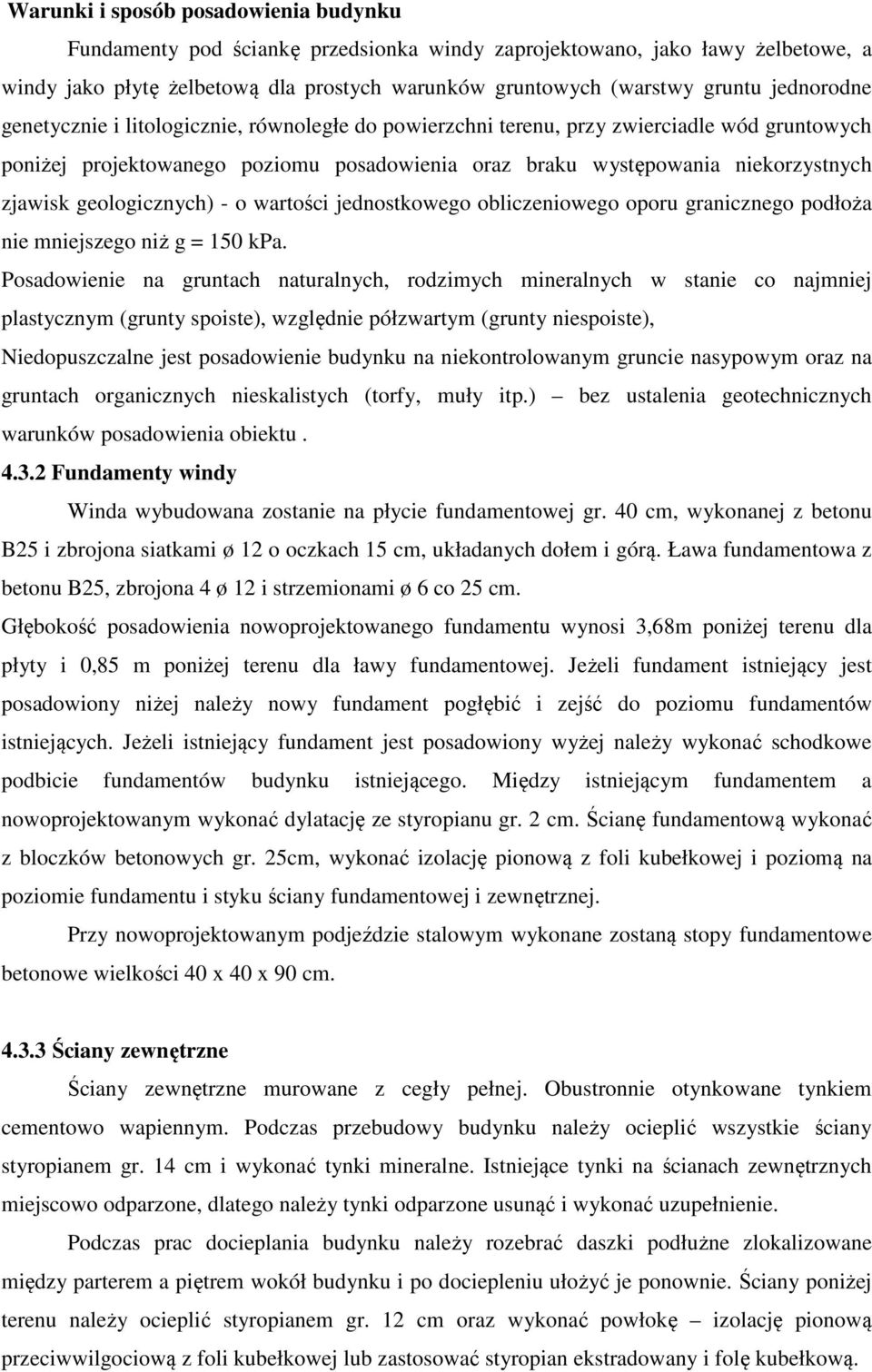 wrtości jednostkowego obliczeniowego oporu grnicznego podłoż nie mniejszego niż g = 150 kp.