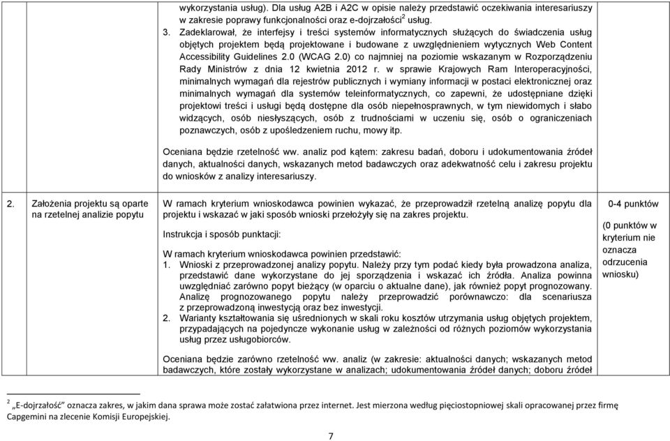 Guidelines 2.0 (WCAG 2.0) co najmniej na poziomie wskazanym w Rozporządzeniu Rady Ministrów z dnia 12 kwietnia 2012 r.