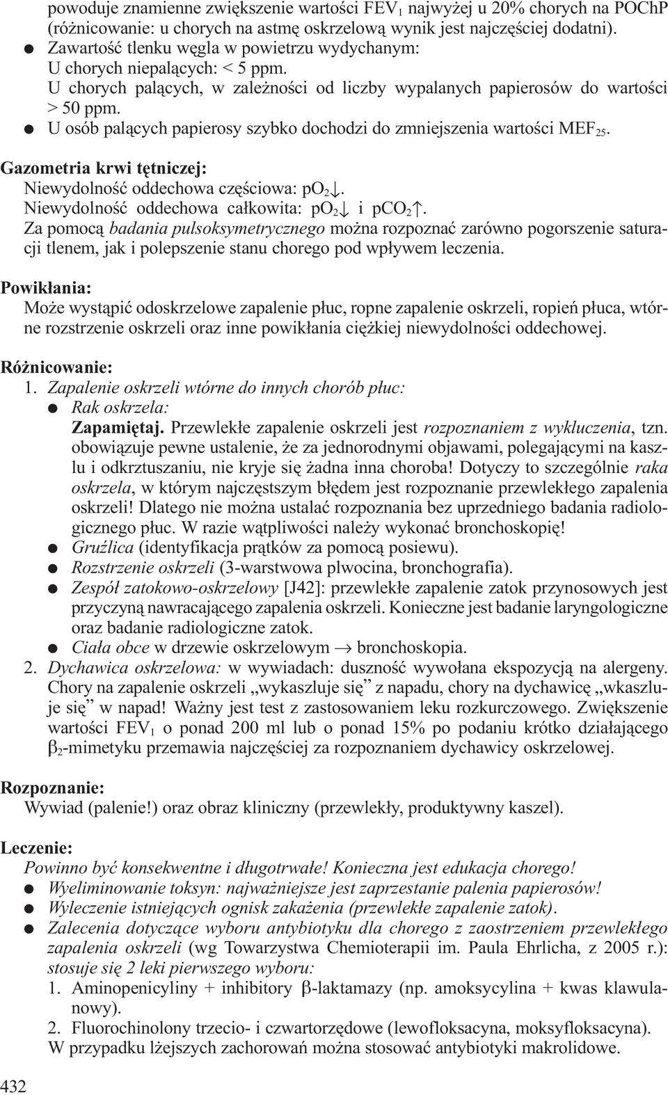 l U osób pal¹cych papierosy szybko dochodzi do zmniejszenia wartoœci MEF 25. Gazometria krwi têtniczej: Niewydolnoœæ oddechowa czêœciowa: po 2. Niewydolnoœæ oddechowa ca³kowita: po 2 i pco 2.