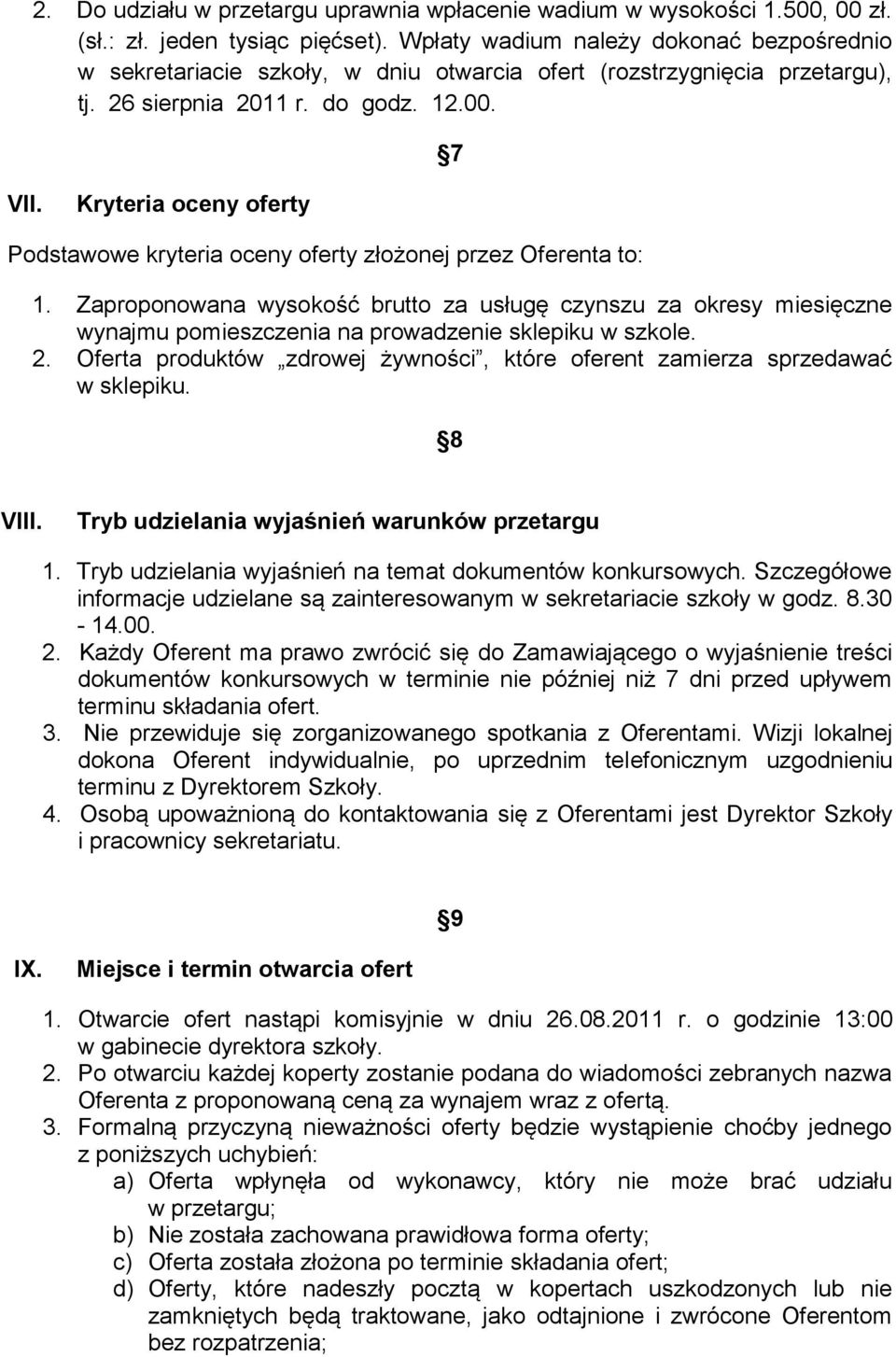 Kryteria oceny oferty Podstawowe kryteria oceny oferty złożonej przez Oferenta to: 1.