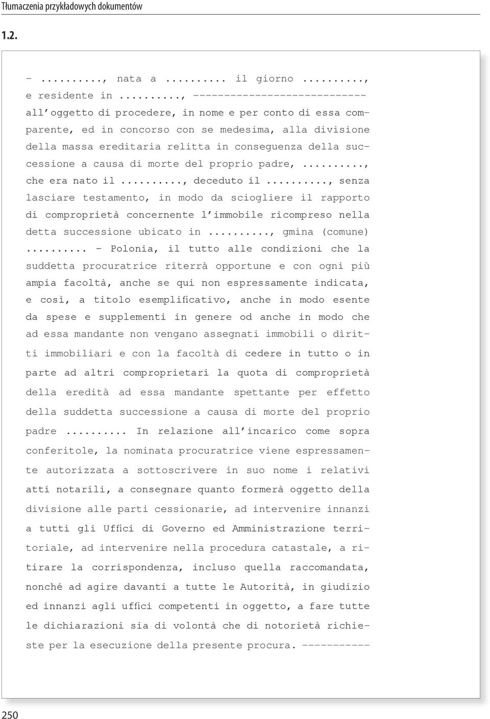 successione a causa di morte del proprio padre,..., che era nato il..., deceduto il.