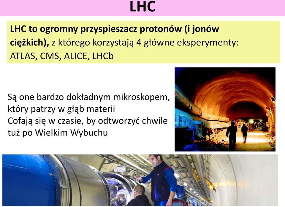 LHCb Są one bardzo dokładnym mikroskopem, który patrzy w głąb