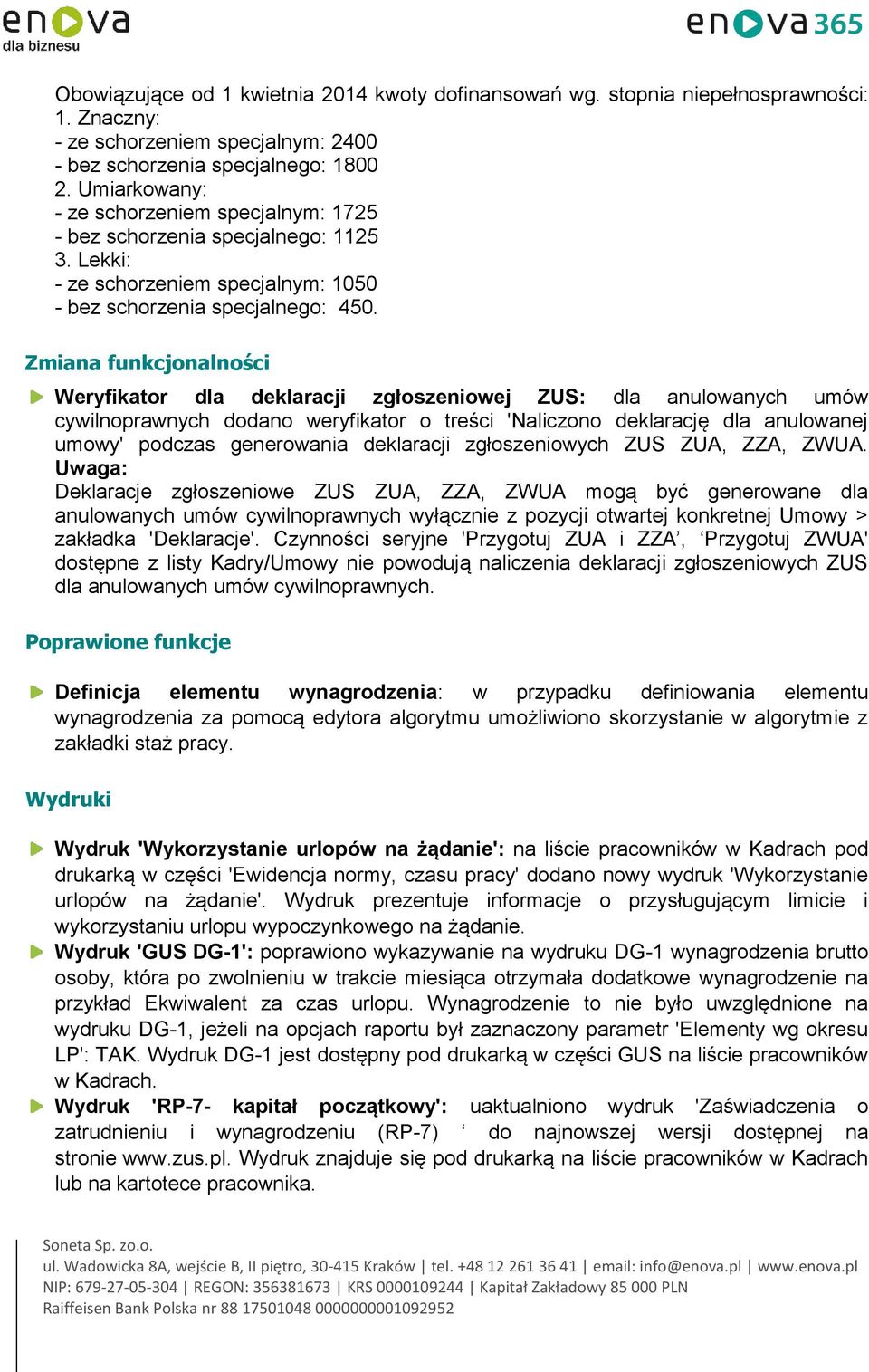 Zmiana funkcjonalności Weryfikator dla deklaracji zgłoszeniowej ZUS: dla anulowanych umów cywilnoprawnych dodano weryfikator o treści 'Naliczono deklarację dla anulowanej umowy' podczas generowania