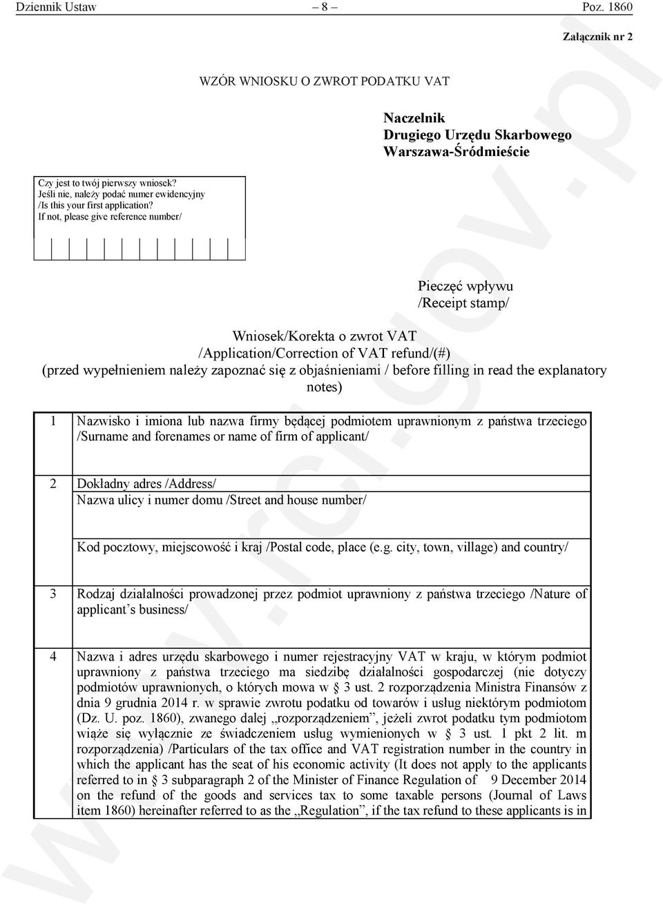 If not, please give reference number/ Pieczęć wpływu /Receipt stamp/ Wniosek/Korekta o zwrot VAT /Application/Correction of VAT refund/(#) (przed wypełnieniem należy zapoznać się z objaśnieniami /