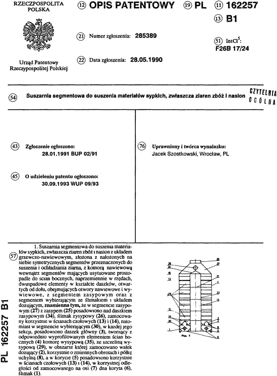 1991 BUP 02/91 Jacek Szostkowski, Wrocław, PL (45) O udzieleniu patentu ogłoszono: 30.09.1993 WUP 09/93 PL 162257 B1 (57)1.