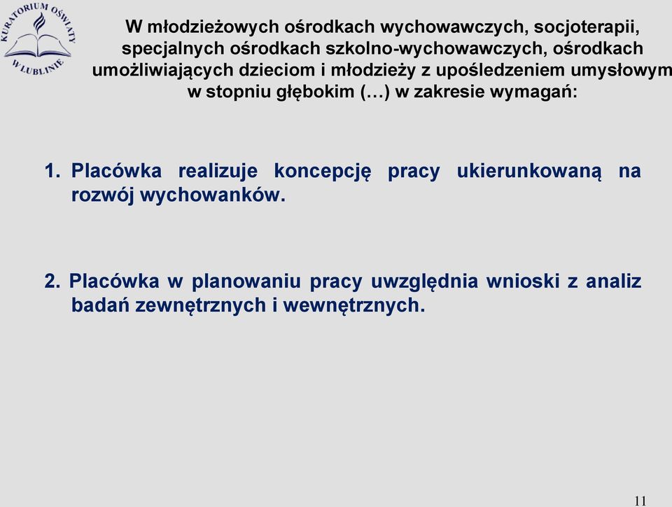 w stopniu głębokim ( ) w zakresie wymagań: 1.