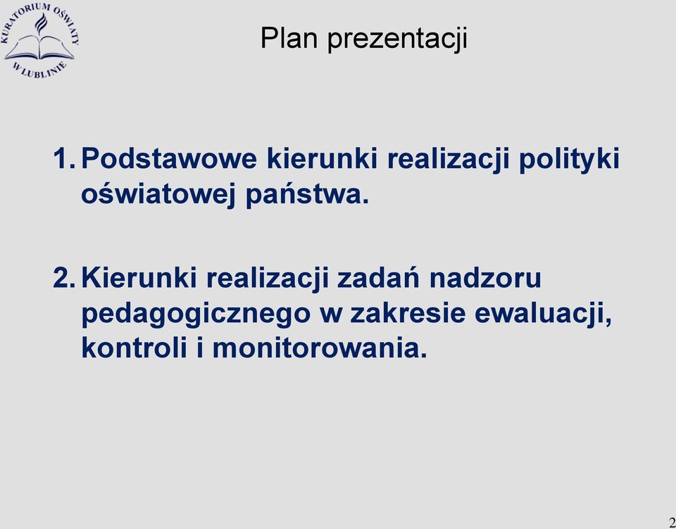 oświatowej państwa. 2.