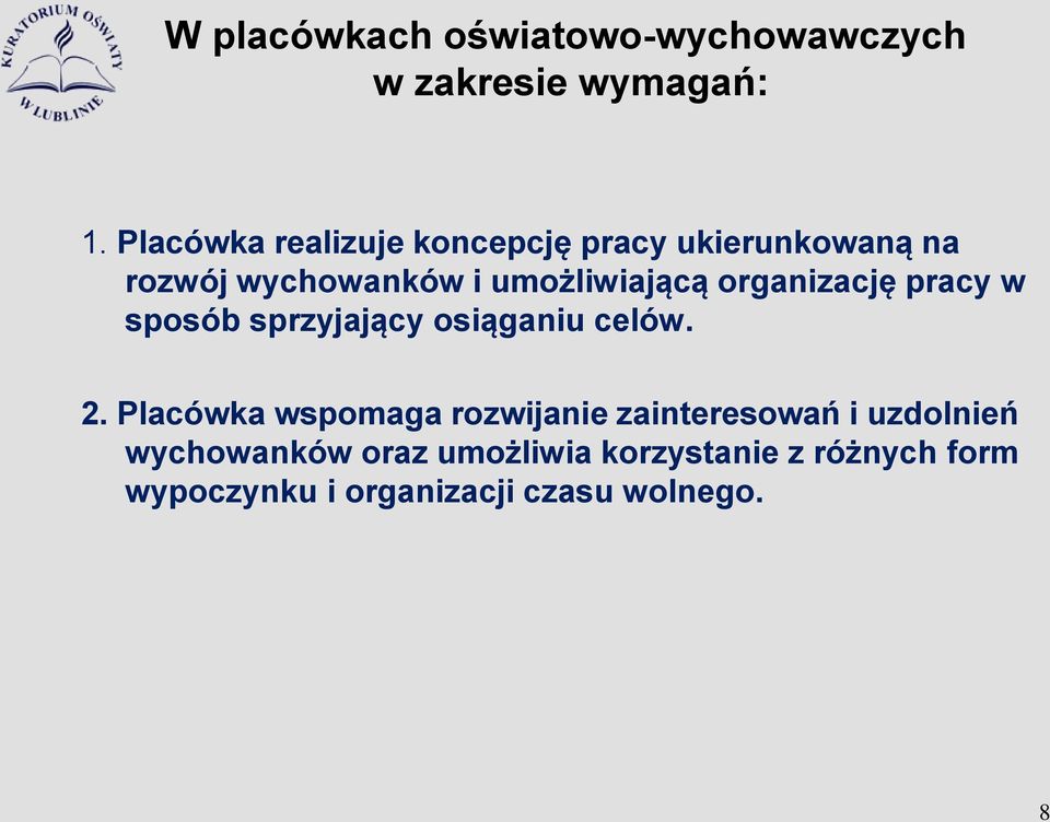 organizację pracy w sposób sprzyjający osiąganiu celów. 2.