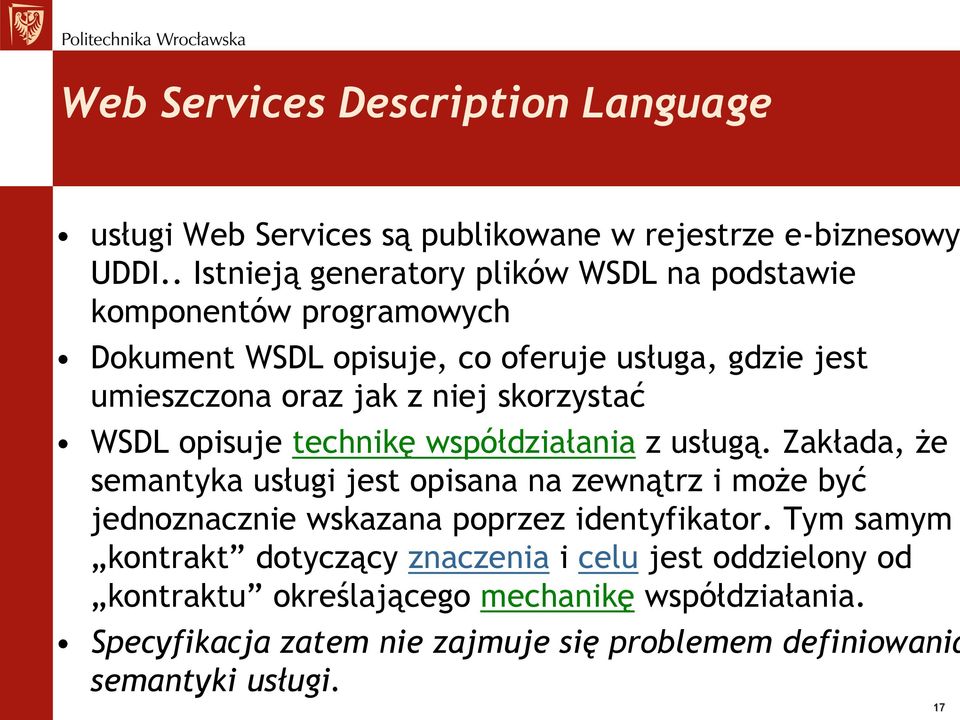 skorzystać WSDL opisuje technikę współdziałania z usługą.