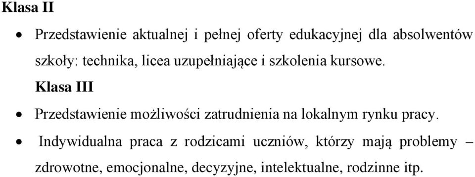 Klasa III Przedstawienie możliwości zatrudnienia na lokalnym rynku pracy.