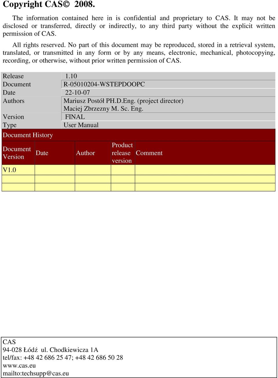 No part of this document may be reproduced, stored in a retrieval system, translated, or transmitted in any form or by any means, electronic, mechanical, photocopying, recording, or otherwise,