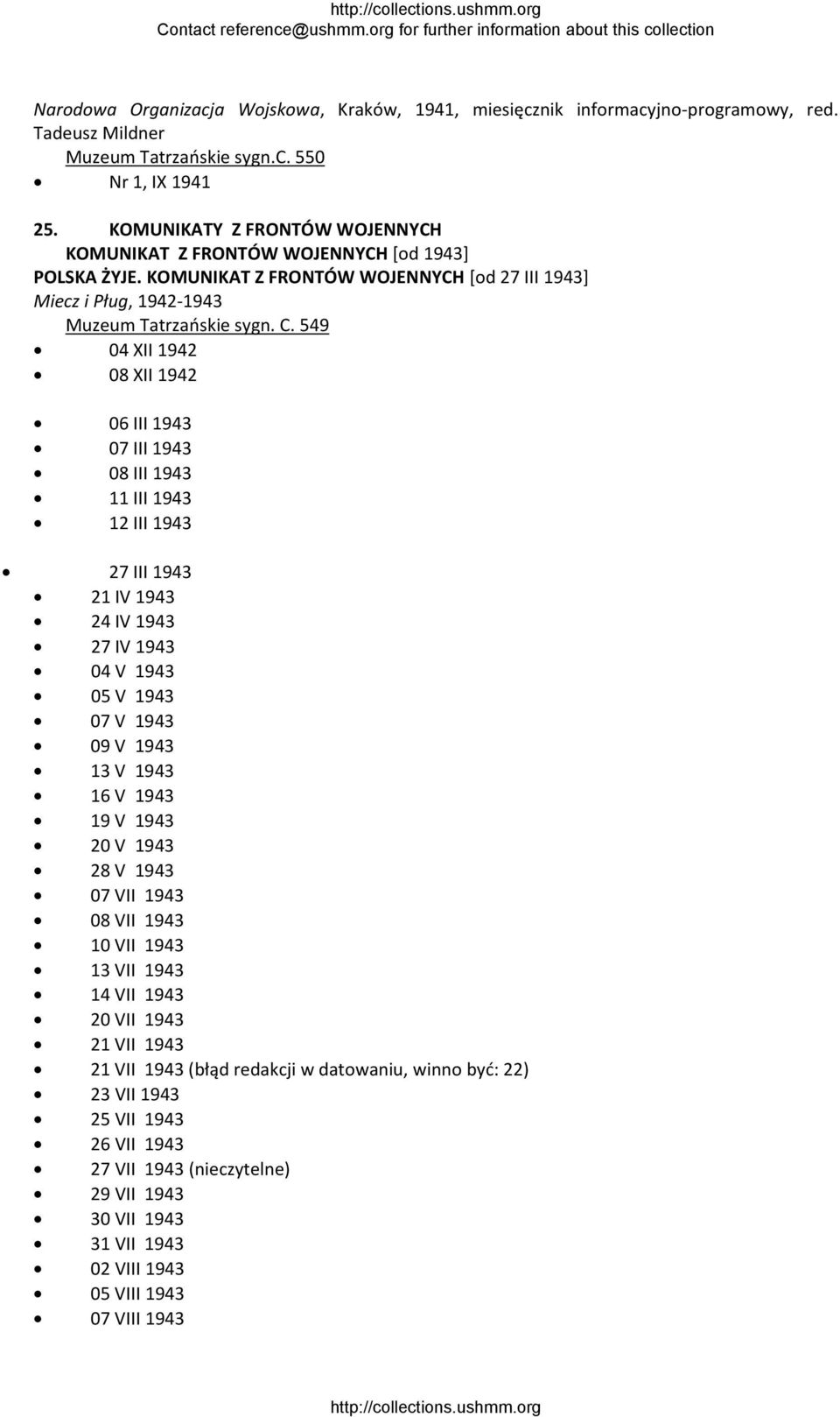 549 04 XII 1942 08 XII 1942 06 III 1943 07 III 1943 08 III 1943 11 III 1943 12 III 1943 27 III 1943 21 IV 1943 24 IV 1943 27 IV 1943 04 V 1943 05 V 1943 07 V 1943 09 V 1943 13 V 1943 16 V 1943 19 V