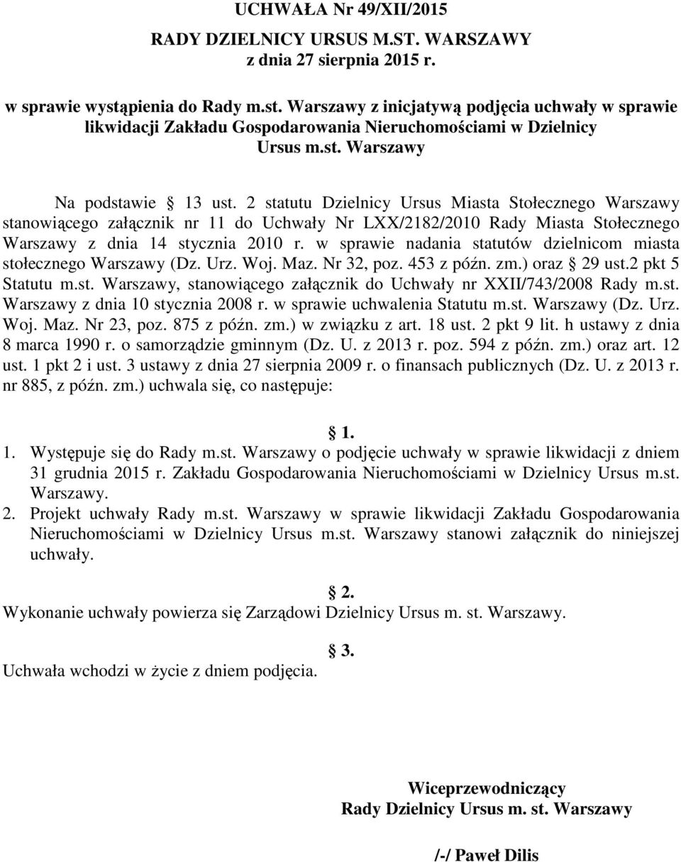 2 statutu Dzielnicy Ursus Miasta Stołecznego Warszawy stanowiącego załącznik nr 11 do Uchwały Nr LXX/2182/2010 Rady Miasta Stołecznego Warszawy z dnia 14 stycznia 2010 r.