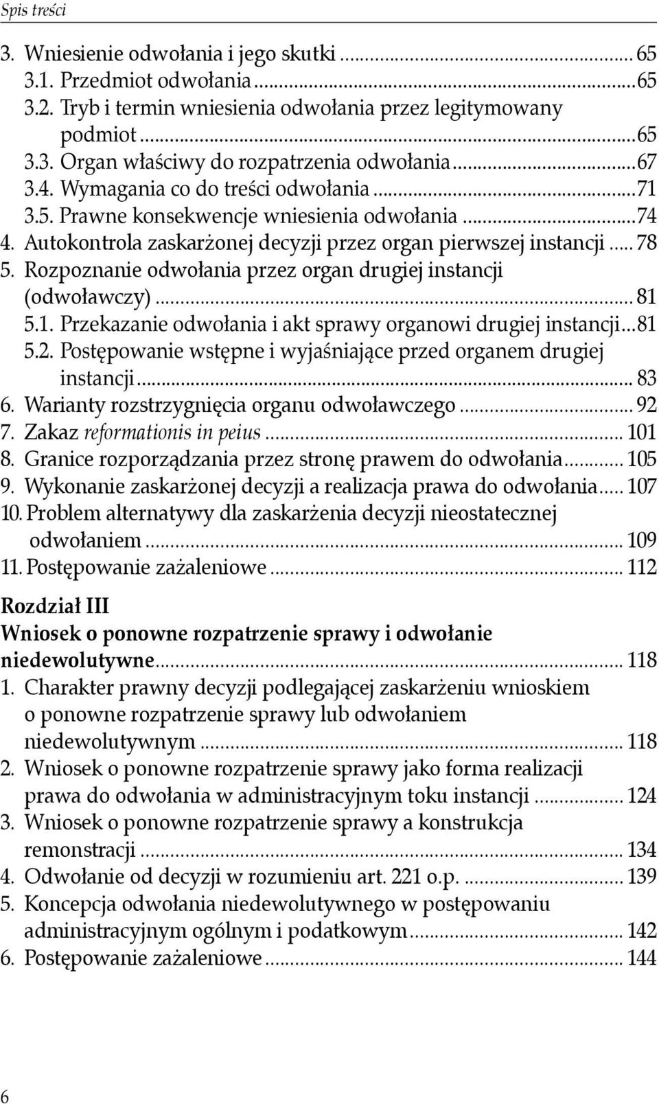 Rozpoznanie odwołania przez organ drugiej instancji (odwoławczy)... 81 5.1. Przekazanie odwołania i akt sprawy organowi drugiej instancji...81 5.2.