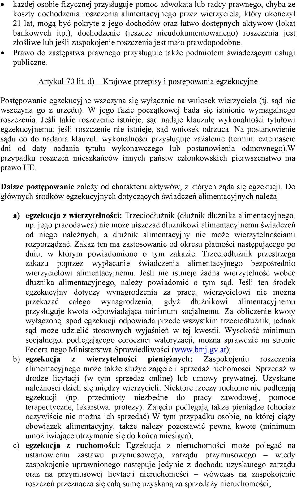 Prawo do zastępstwa prawnego przysługuje także podmiotom świadczącym usługi publiczne. Artykuł 70 lit.