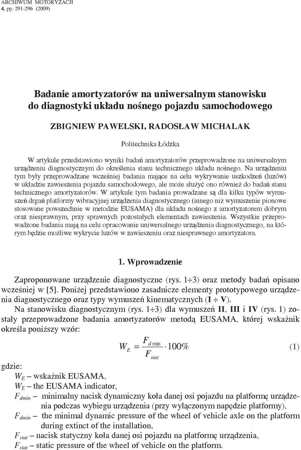 wyniki bada amortyzatorów przeprowadzone na uniwersalnym urzdzeniu diagnostycznym do okrelenia stanu technicznego układu nonego.