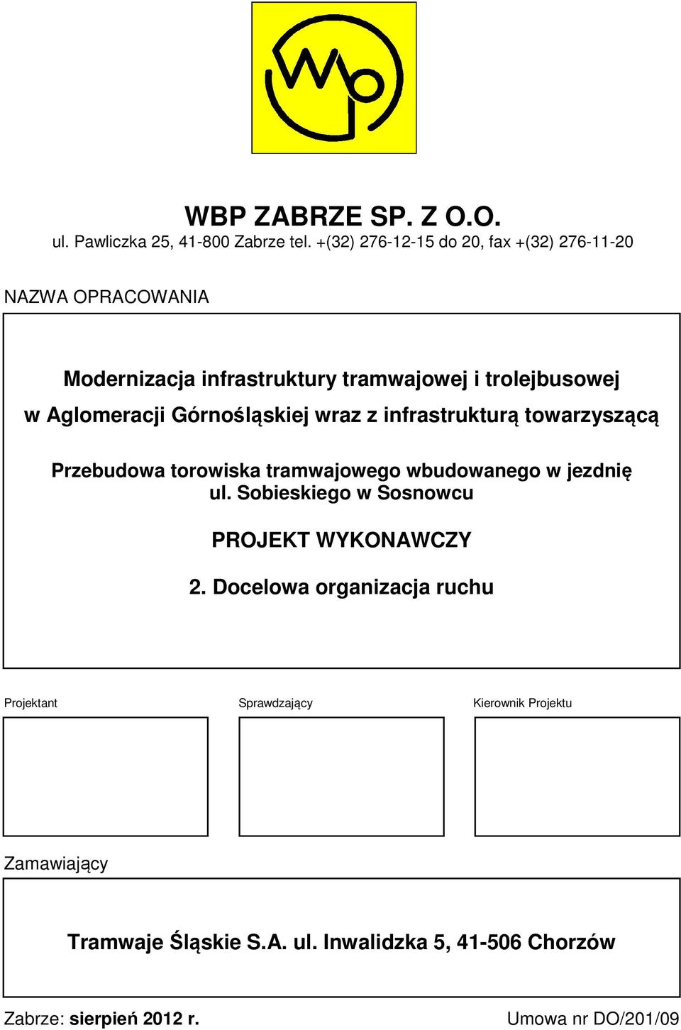 Górnośląskiej wraz z infrastrukturą towarzyszącą Przebudowa torowiska tramwajowego wbudowanego w jezdnię ul.