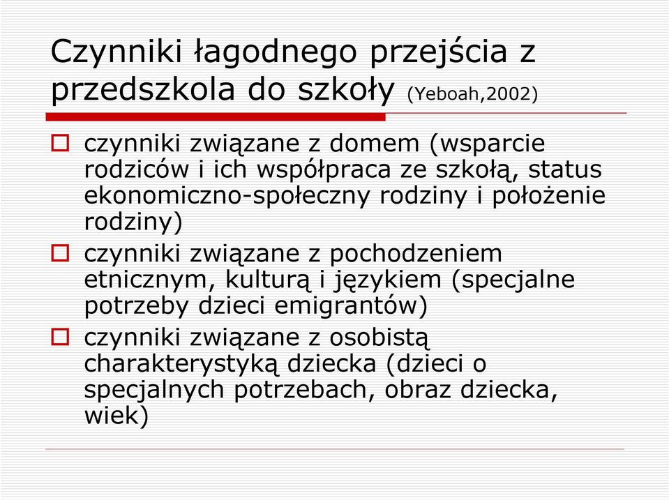 rodziny) czynniki związane z pochodzeniem etnicznym, kulturą i językiem (specjalne potrzeby dzieci