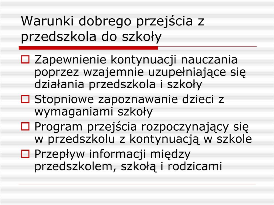 zapoznawanie dzieci z wymaganiami szkoły Program przejścia rozpoczynający się w