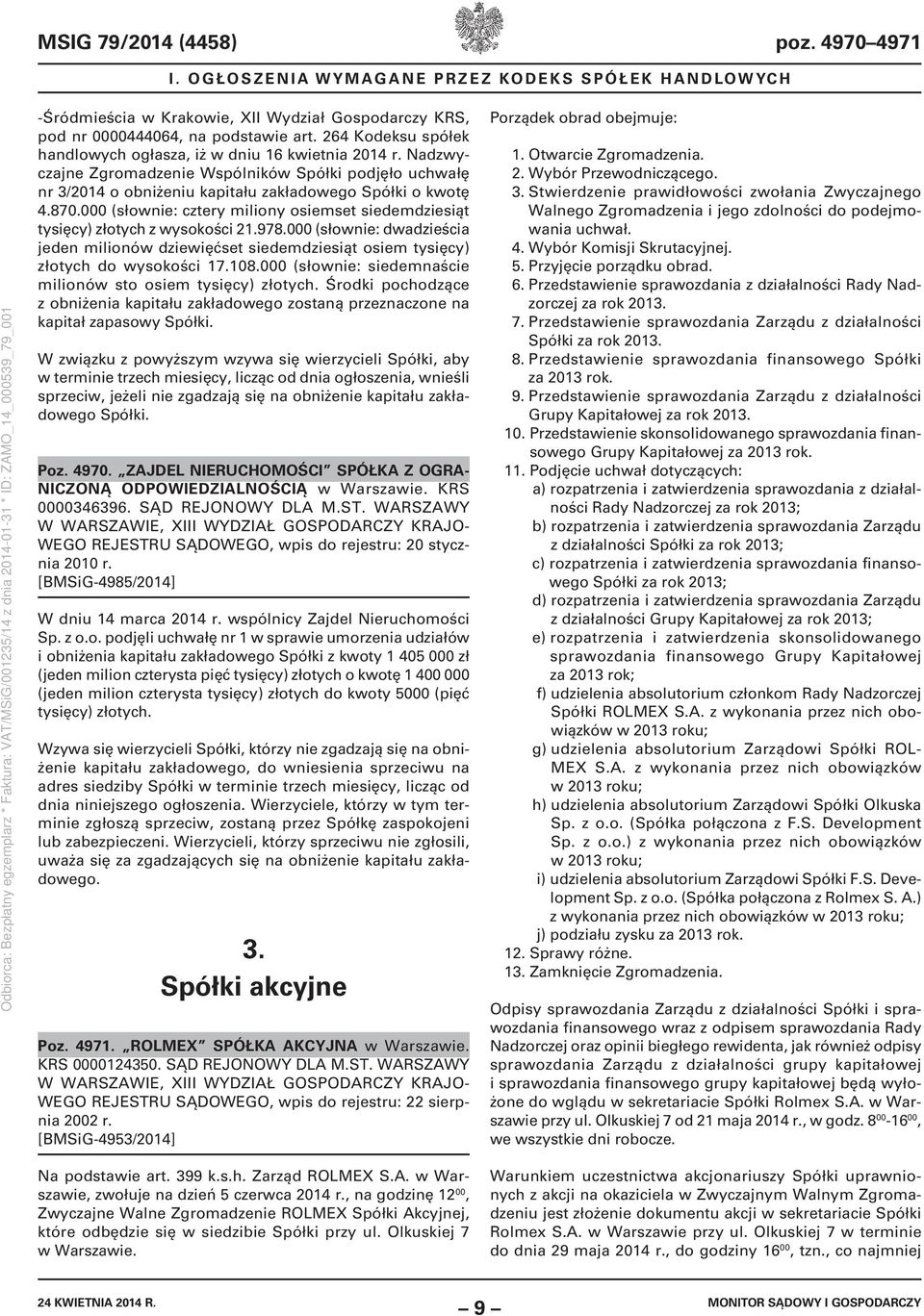 000 (słownie: cztery miliony osiemset siedemdziesiąt tysięcy) złotych z wysokości 21.978.000 (słownie: dwadzieścia jeden milionów dziewięćset siedemdziesiąt osiem tysięcy) złotych do wysokości 17.108.