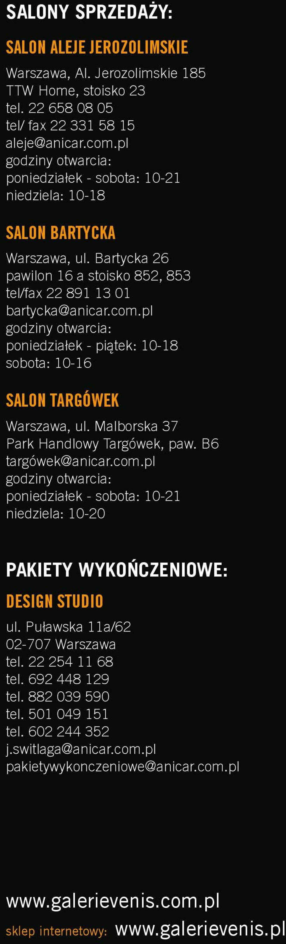 pl godziny otwarcia: poniedziałek - piątek: 10-18 sobota: 10-16 Salon Targówek Warszawa, ul. Malborska 37 Park Handlowy Targówek, paw. B6 targówek@anicar.com.