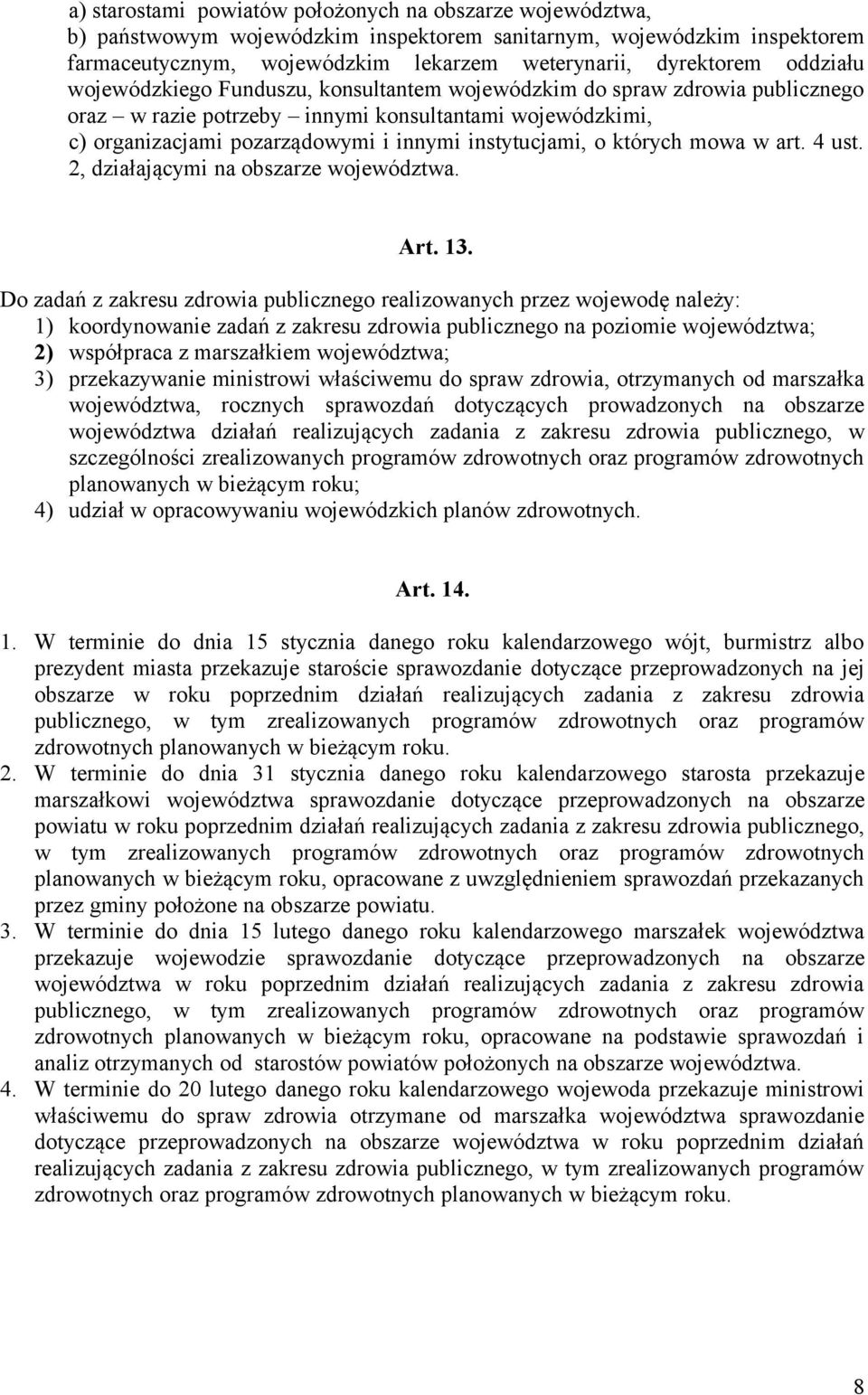 których mowa w art. 4 ust. 2, działającymi na obszarze województwa. Art. 13.