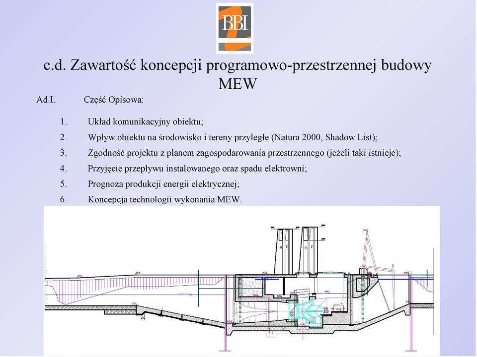 Wpływ obiektu na środowisko i tereny przyległe (Natura 2000, Shadow List); 3.