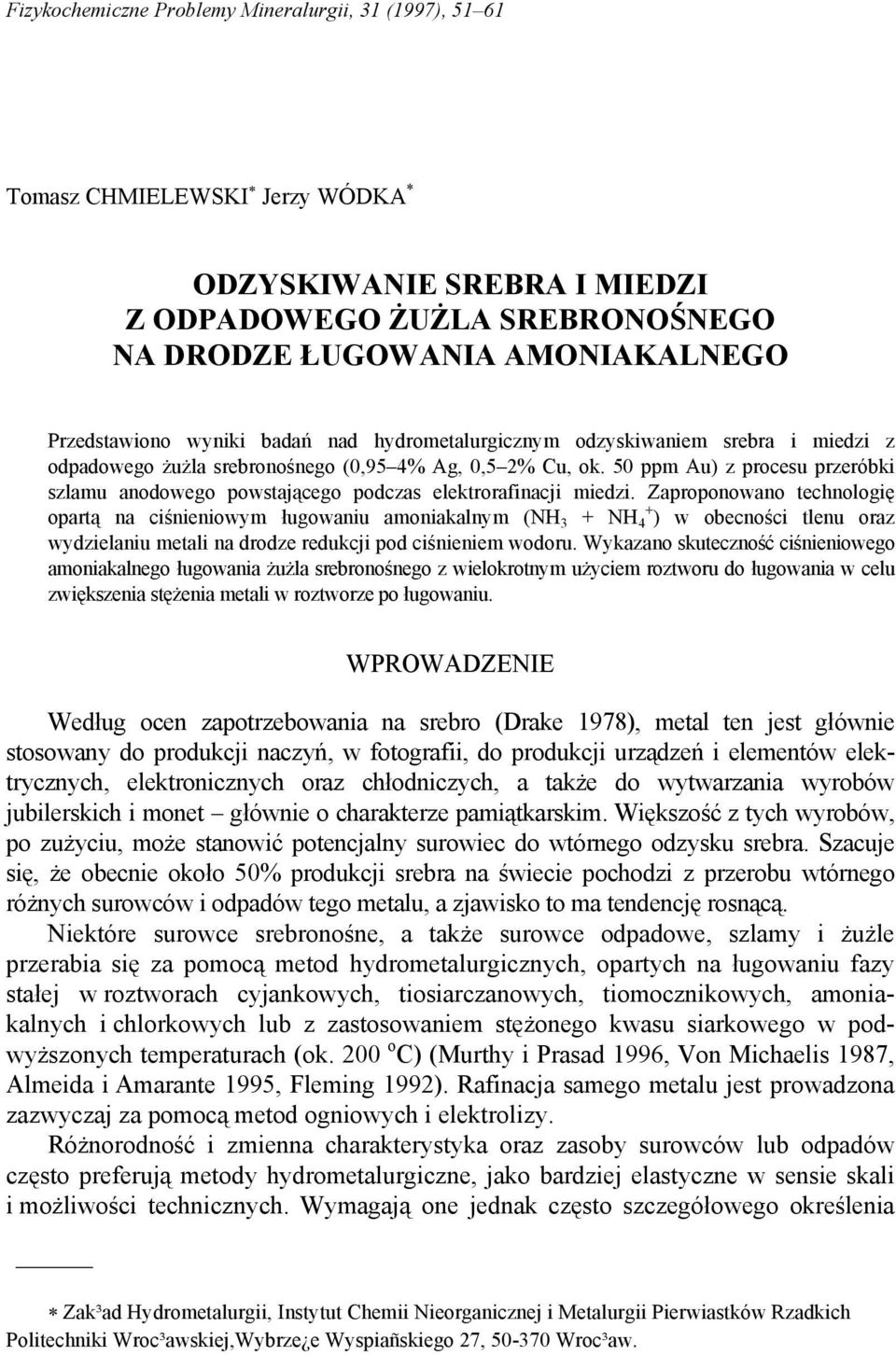 5 ppm Au) z procesu przeróbki szlamu anodowego powstającego podczas elektrorafinacji miedzi.