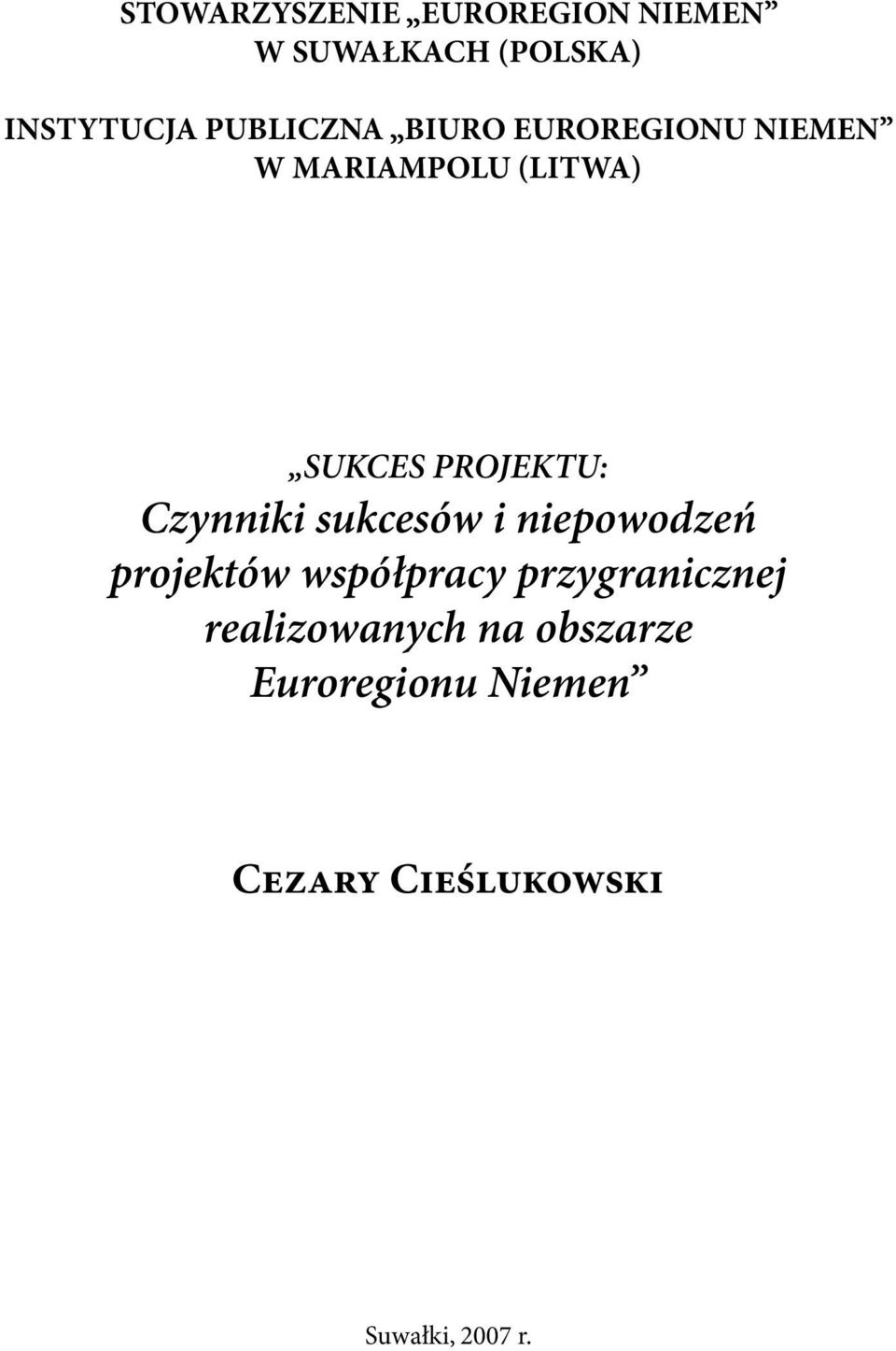 PROJEKTU: Czynniki sukcesów i niepowodzeń projektów współpracy