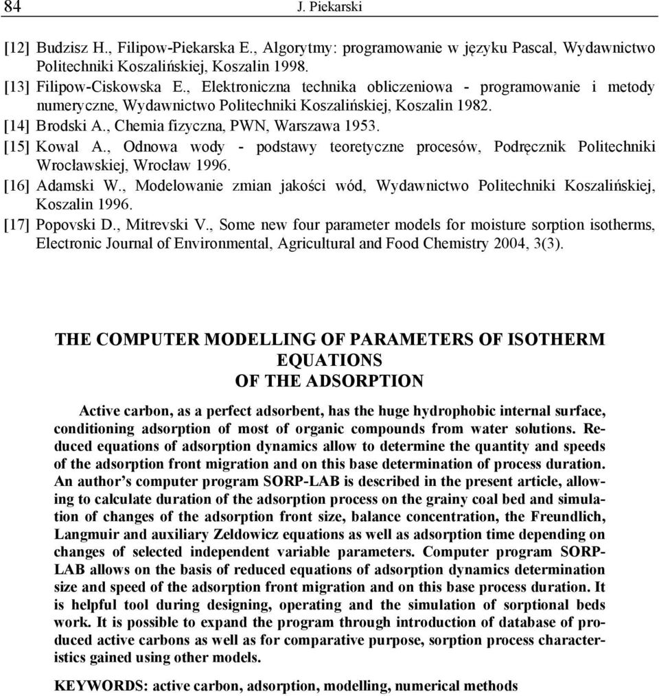 , Odnowa wody - podstawy teoretyczne procesów, Podręcznik Politechniki Wrocławskiej, Wrocław 1996. [16] Adamski W.