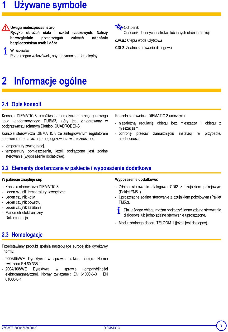 instrukcji c.w.u.: Ciepła woda użytkowa CDI 2: Zdalne sterowanie dialogowe 2 Informacje ogólne 2.